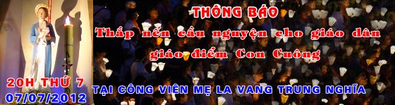 Thông báo: Giáo xứ Trung Nghĩa thắp nến cầu nguyện cho anh chị em Con Cuông - Nghệ An